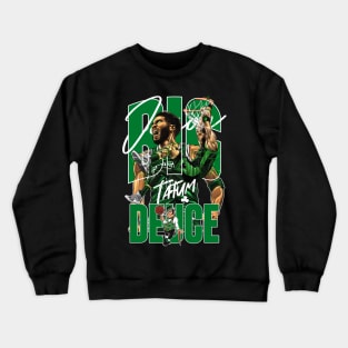 Jayson Big Deuce Tatum Crewneck Sweatshirt